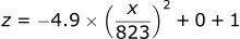 z = -4.9 * (x / 823)^2 + 0 + 1