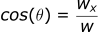 cos(θ) = wx / w