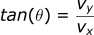 tan(θ) = vy / vx